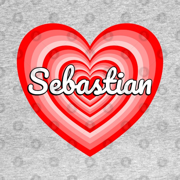 I Love Sebastian Heart Sebastian Name Funny Sebastian by Popular Objects™
